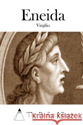 Eneida Virgilio                                 The Perfect Library 9781512372229 Createspace