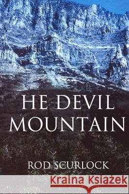 He Devil Mountain Ruth M. Scurlock Leah Provencio Rod Scurlock 9781512375541 Createspace Independent Publishing Platform
