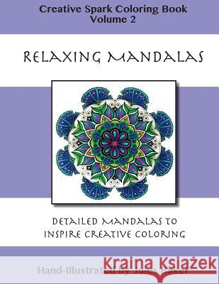 Creative Spark Coloring Book: Relaxing Mandalas Jules Baker 9781512376074