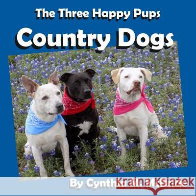 Country Dogs Cynthia M. McBride 9781512377293 Createspace