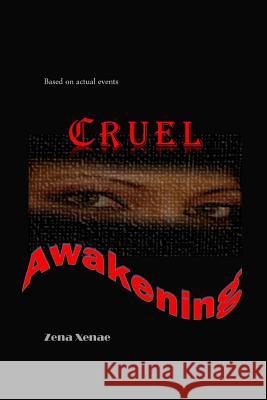 Cruel Awakening Zena Xenae 9781512377736
