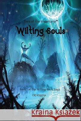 Wilting Souls Crj Riggins 9781512377767 Createspace