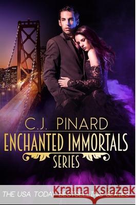 Enchanted Immortals Series: Books 1-4 + Novella C. J. Pinard 9781512378894 Createspace Independent Publishing Platform