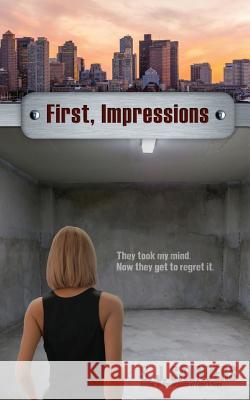 First, Impressions S. J. Saunders Sean Flamand Rachel Saunders 9781512384154 Createspace