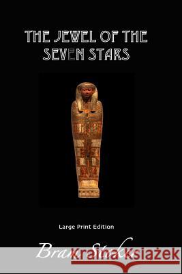 The Jewel of the Seven Stars Bram Stoker Mark Parham 9781512384949 Createspace