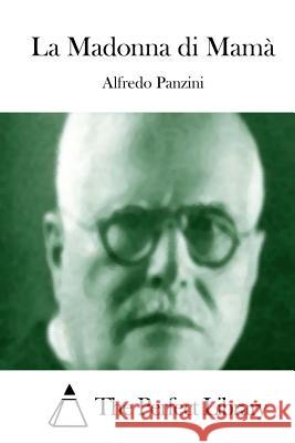 La Madonna di Mamà The Perfect Library 9781512385489 Createspace