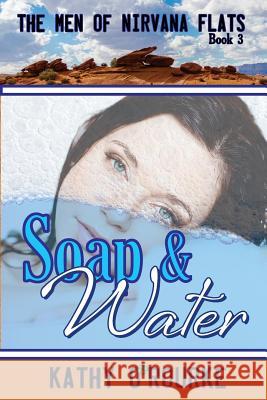 Soap & Water Kathy O'Rourke 9781512387476 Createspace