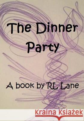 The Dinner Party Rl Lane Rl Lane 9781512388619 Createspace