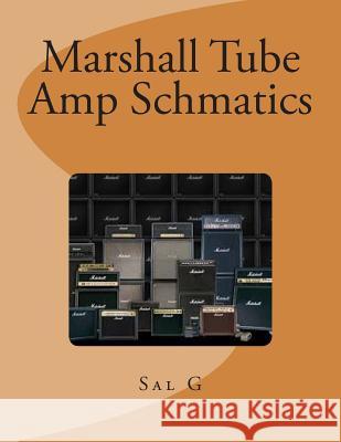 Marshall Tube Amp Schmatics MR Sal G 9781512390049 Createspace
