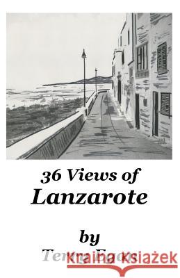 36 Views of Lanzarote Terry Egan 9781512390568