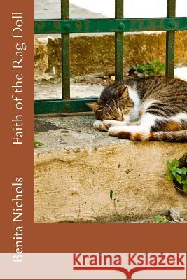 Faith of the Rag Doll Benita Nichols 9781512390599 Createspace