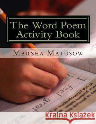 The Word Poem Activity Book Marsha Matusow 9781512390889