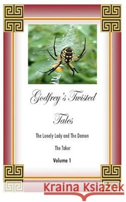 Godfrey's Twisted Tales: The Lonley Landy and The Demon - The Taker G, D. O. 9781512394092 Createspace Independent Publishing Platform