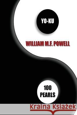 Yo-Ku: 100 Pearls William Matthew Powell 9781512395679