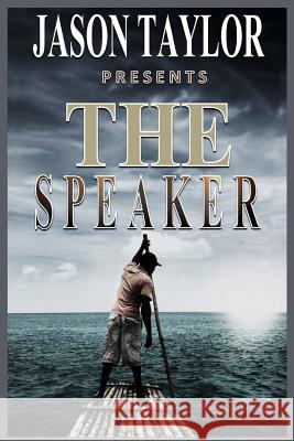 The Speaker Jason M. Taylor 9781512396539 Createspace