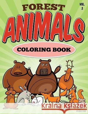 Forest Animal Coloring Book: All Ages Coloring Books Rick R. Todd 9781512396591 Createspace Independent Publishing Platform