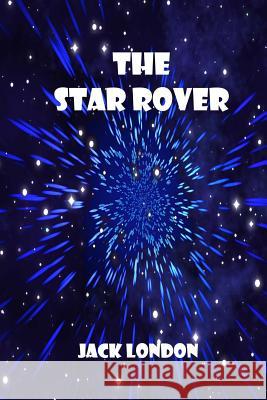 The Star Rover Jack London Russell Lee 9781512398045 Createspace