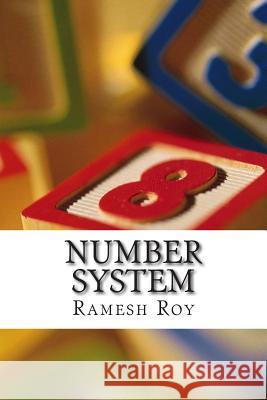 Number System: Number System MR Ramesh Kumar Roy 9781512398151 Createspace