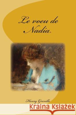 Le voeu de Nadia Greville, Henry 9781512398243