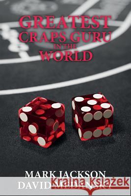 Greatest Craps Guru In The World Medansky, David 9781512398410