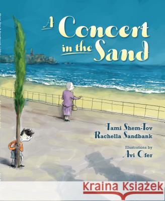 Concert in the Sand, a PB Rachella Sandbank Avi Ofer Tami Shem-Tov 9781512401011 