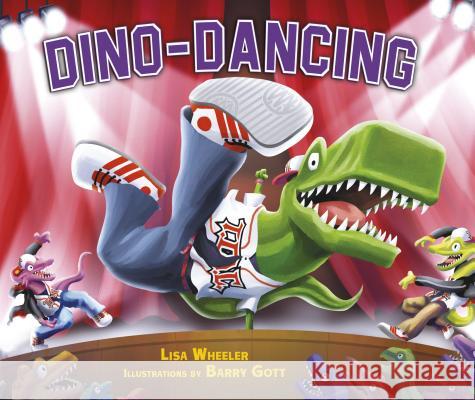 Dino-Dancing Lisa Wheeler Barry Gott 9781512403169 Carolrhoda Books