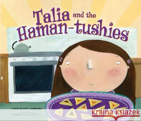 Talia and the Haman-Tushies Linda Elovitz Marshall Francesca Assirelli Linda Marshall 9781512408263