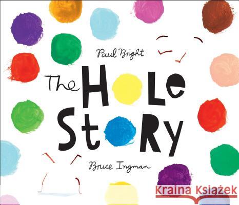 The Hole Story Paul Bright Bruce Ingman 9781512439502