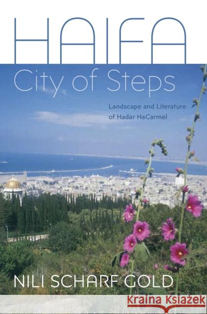 Haifa: City of Steps Nili Scharf Gold 9781512601183