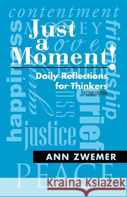 Just a Moment!: Daily Reflections for Thinkers Ann Zwemer 9781512701821 WestBow Press