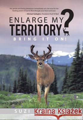 Enlarge My Territory?: Bring It On! Suzi Johnson 9781512703535