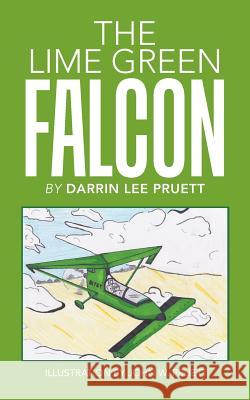 The Lime Green Falcon Darrin Lee Pruett 9781512704037