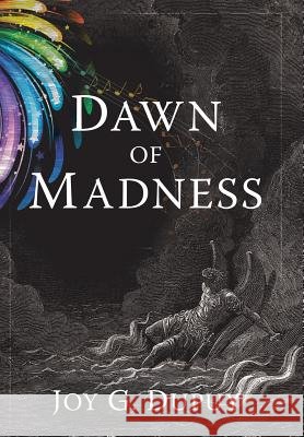 Dawn of Madness Joy G. Dupuy 9781512705331