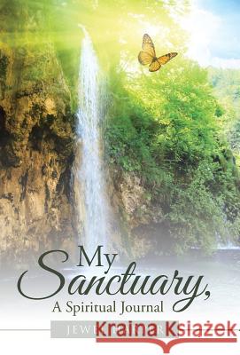 My Sanctuary, A Spiritual Journal Harper, Jewel 9781512706208