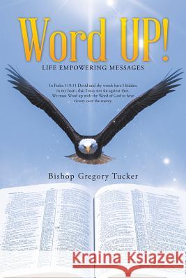 Word UP!: Life Empowering Messages Tucker, Bishop Gregory 9781512706284