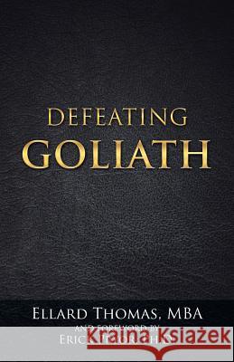 Defeating Goliath Mba Ellard Thomas 9781512706314