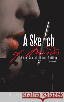 A Sketch of Murder: When Secrets Come Calling Precious Titilayo Idienumah 9781512707748