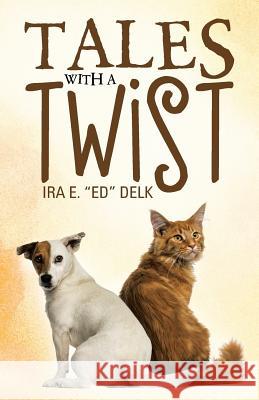 Tales with a Twist Ira E. E 9781512710311 WestBow Press