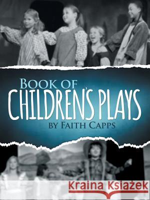 Book of Children's Plays Faith Capps 9781512711820