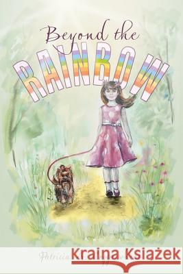 Beyond the Rainbow Patricia a. Copperwheat 9781512712926 WestBow Press