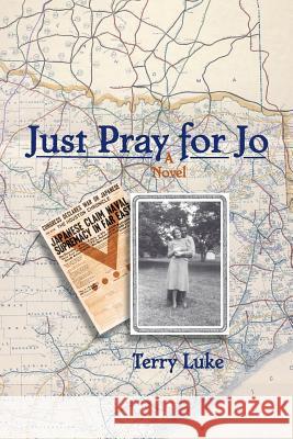 Just Pray for Jo Terry Luke 9781512714388 WestBow Press
