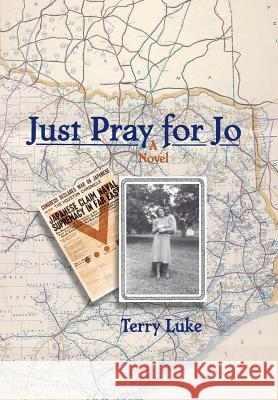 Just Pray for Jo Terry Luke 9781512714395 WestBow Press