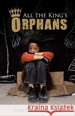 All the King's Orphans Lynette Carpenter 9781512716337
