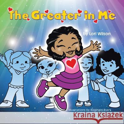 The Greater In Me Lori Wilson 9781512716726 WestBow Press