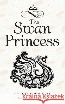 The Swan Princess Freddie Wright 9781512716993