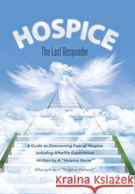 Hospice: The Last Responder Ellen J Windham 9781512718591 WestBow Press