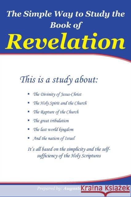 The Simple Way to Study the Book of Revelation Auguste Gary 9781512718829