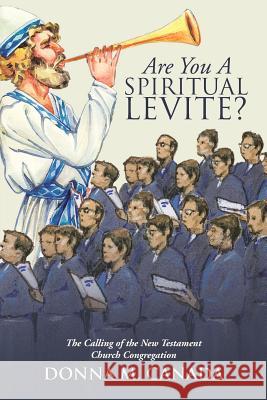 Are You A Spiritual Levite? Canada, Donna M. 9781512719062 WestBow Press