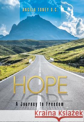 Hope: A Journey to Freedom Angela Tone 9781512720457