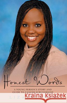 Honest Words: A Young Person's Story and Guide to Cancer Survivorship Liza Ngenye 9781512722598